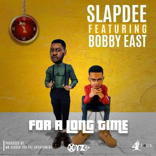 Slapdee-x-Bobby-East-For-A-Long-Time-Prod.-By-Mr-Starsh