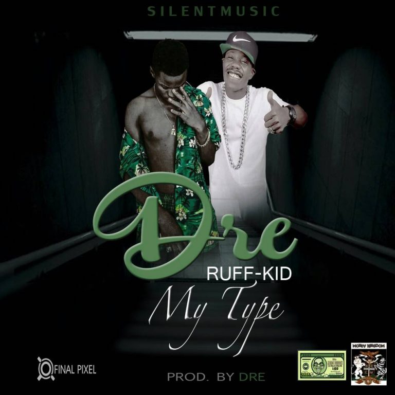 Dre Ft Ruff Kid- My Type- (Prod By Dre)