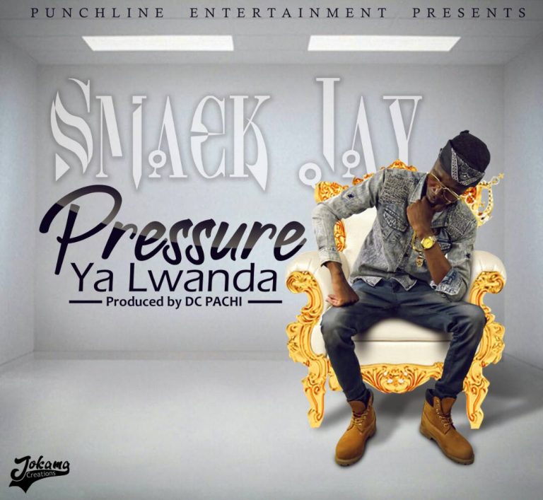Smack Jay-Pressure Ya Lwanda Prod By DC Pachi
