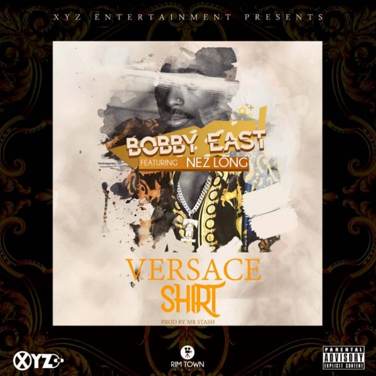 Bobby-East-feat.-Nez-Long-Versace-Shirt-Produced-By-Mr-Starsh-Zamup