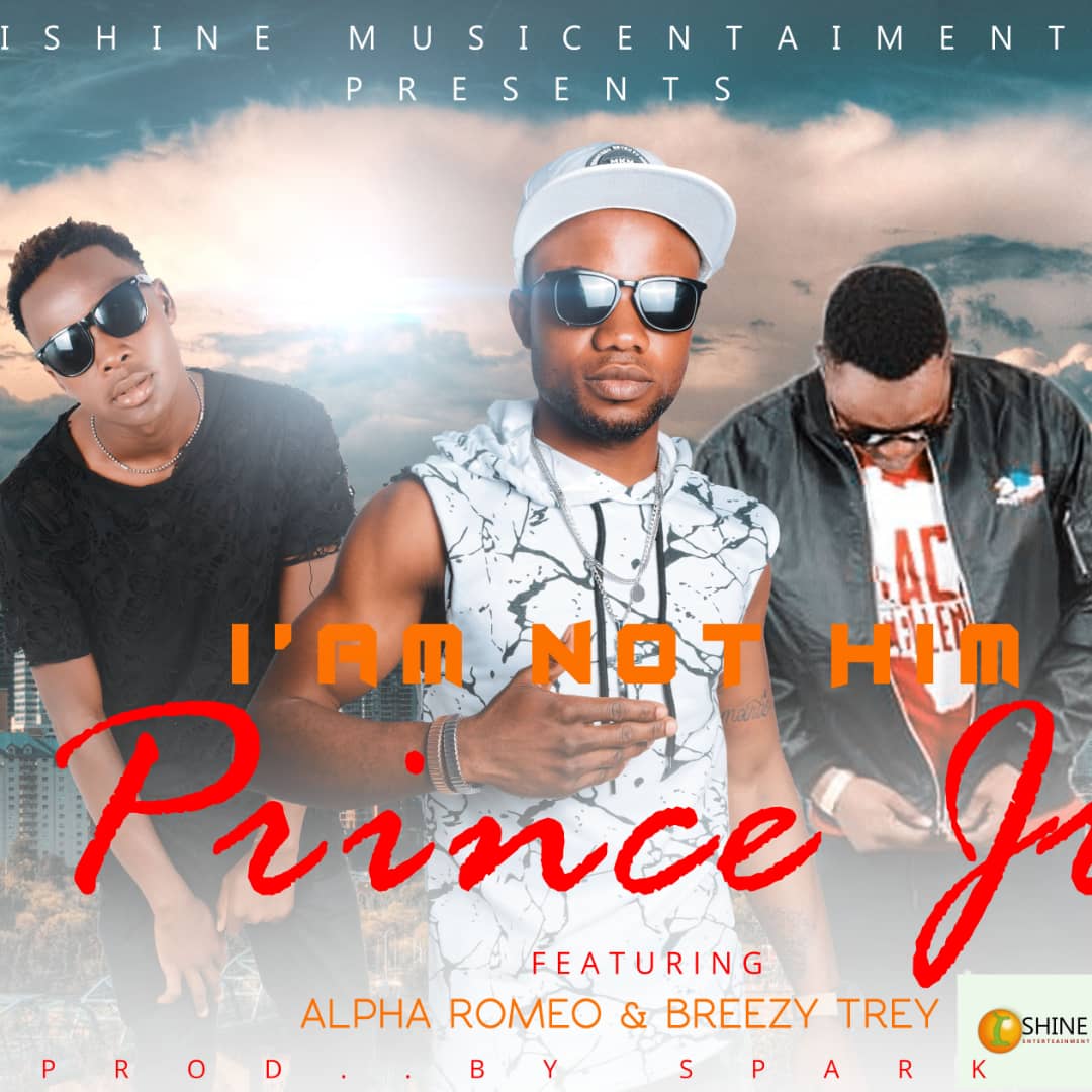 Prince Jr_I am not him Feat. Alpha Romeo X Breezy trey _Prod By Spark Nj Mix