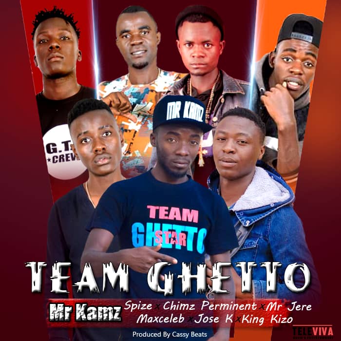 Team Ghetto Anthem- Mr Kamz x Spize x KingKizo x Chimz Permanent x Maxceleb x Joes K x Mr Jere(Prod By Cassy Beats)