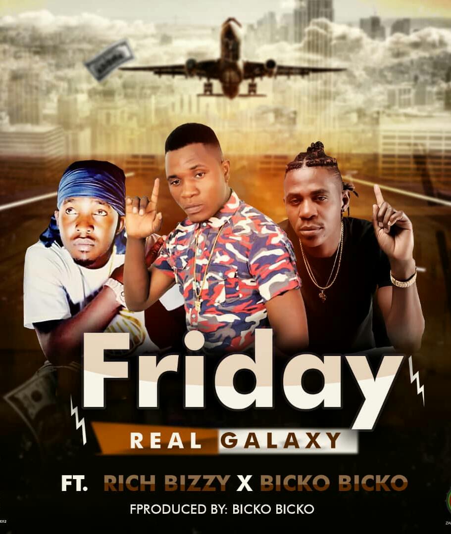 Real Galaxy Feat Richbizzy-Bicko Bicko-Friday(Prod by Bicko Bicko)