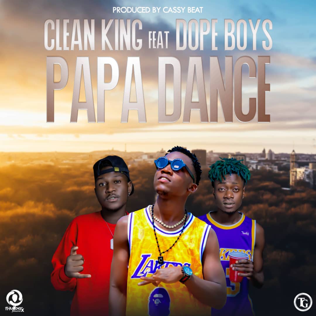 Clean King Feat Dope Boys - Papa Dance (Prod by Cassy Beats)