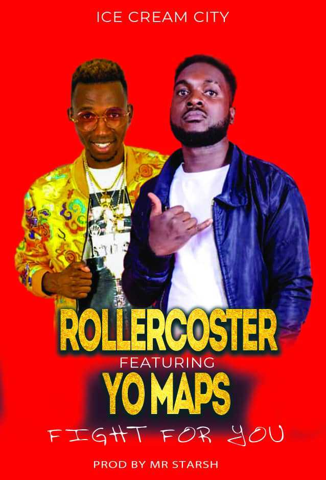 RollerCoster -Ft Yo Maps - Fight For You(Prod by Mr Starsh)