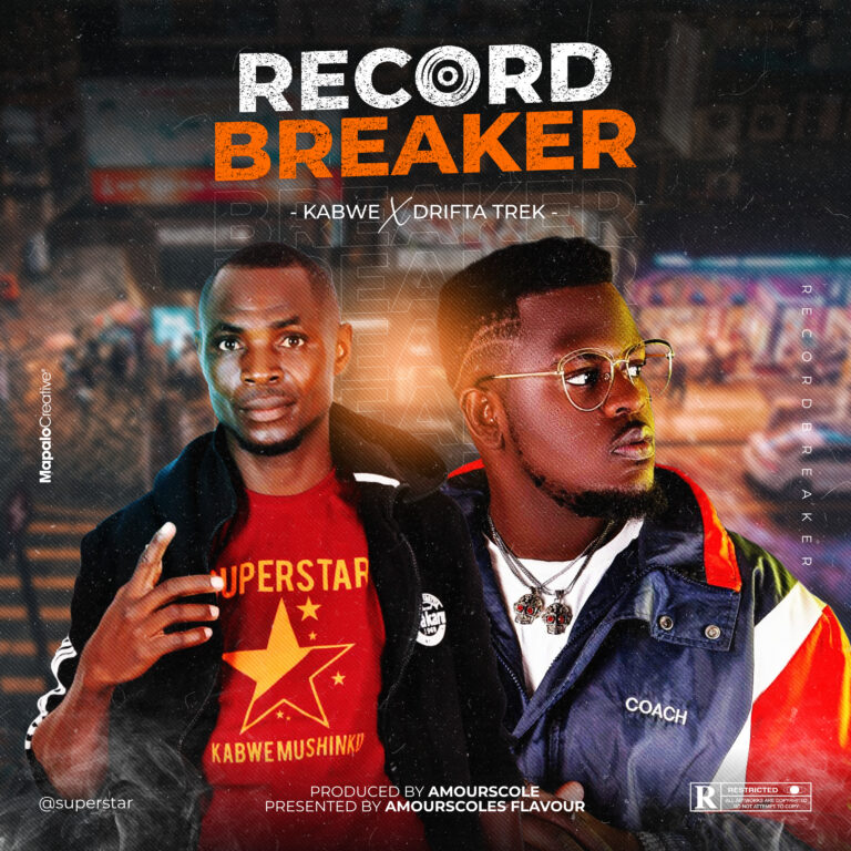 Kabwe Superstar Ft Drift Trek – RECORD_BREAKER