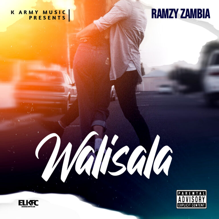 Ramzy Zambia – Walisala (Prod by K Army)