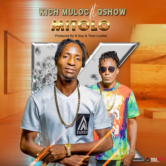 Kich Muloc Feat Qshow – Mitolo (Prod by N Bwoy & thee lozikid)
